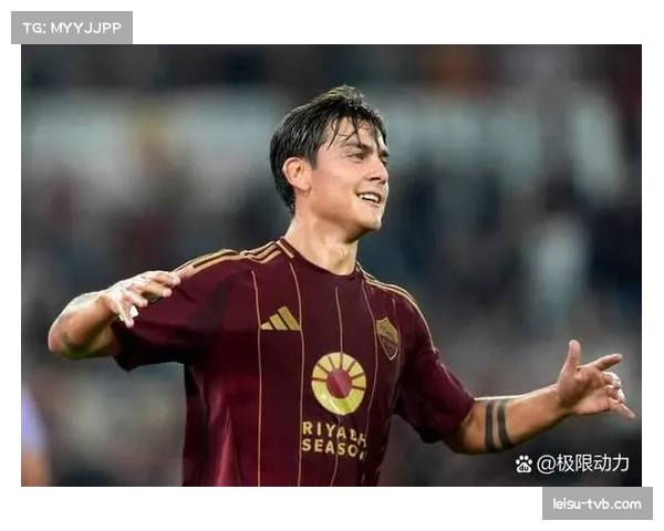 焦点战：罗马2-2亚特兰大，迪巴拉点射绝平保留前四希望